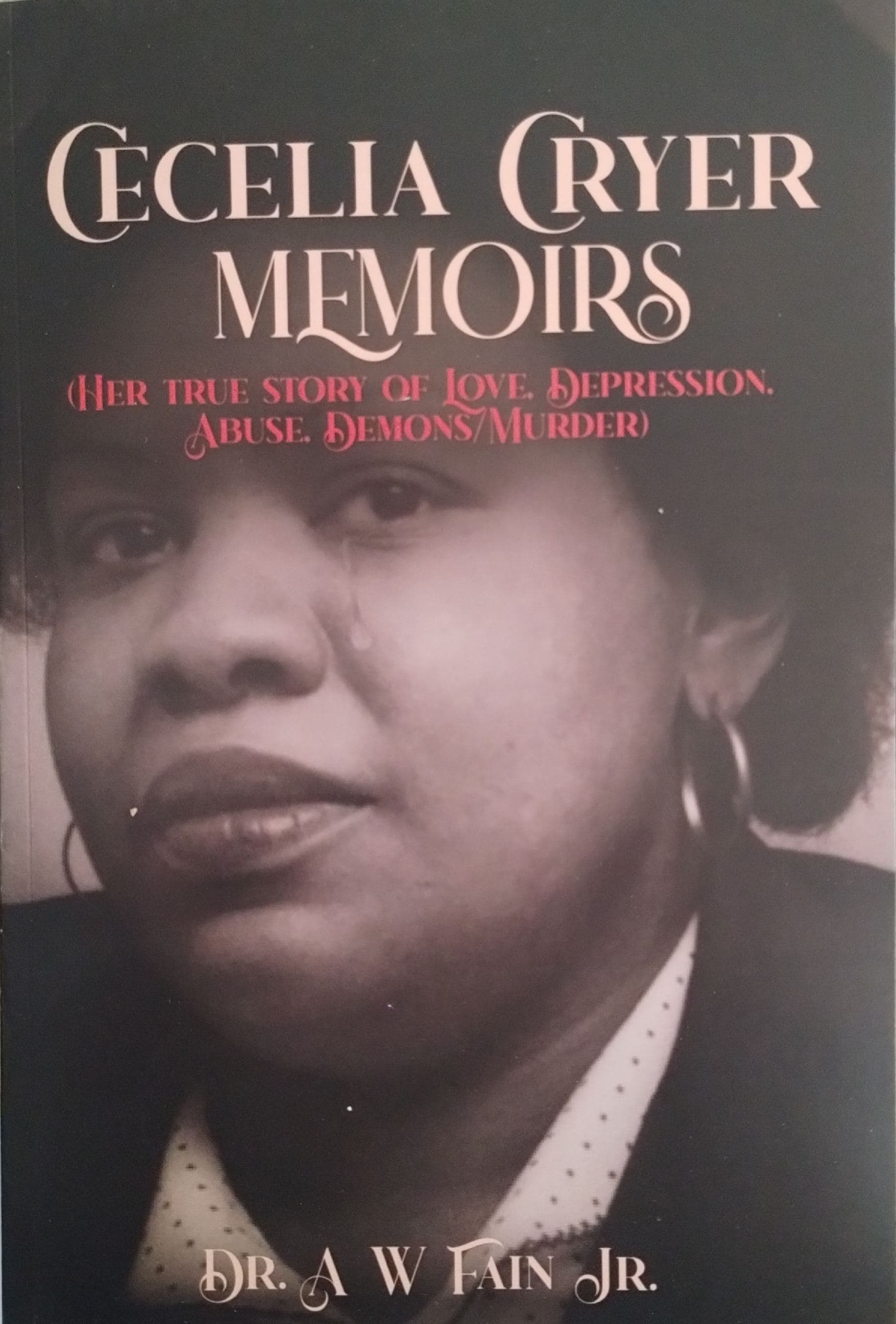 The Cecilia Cryer Memoirs — book cover by Dr. A.W Fain, a true story / memoir / survival from Polk County, Florida