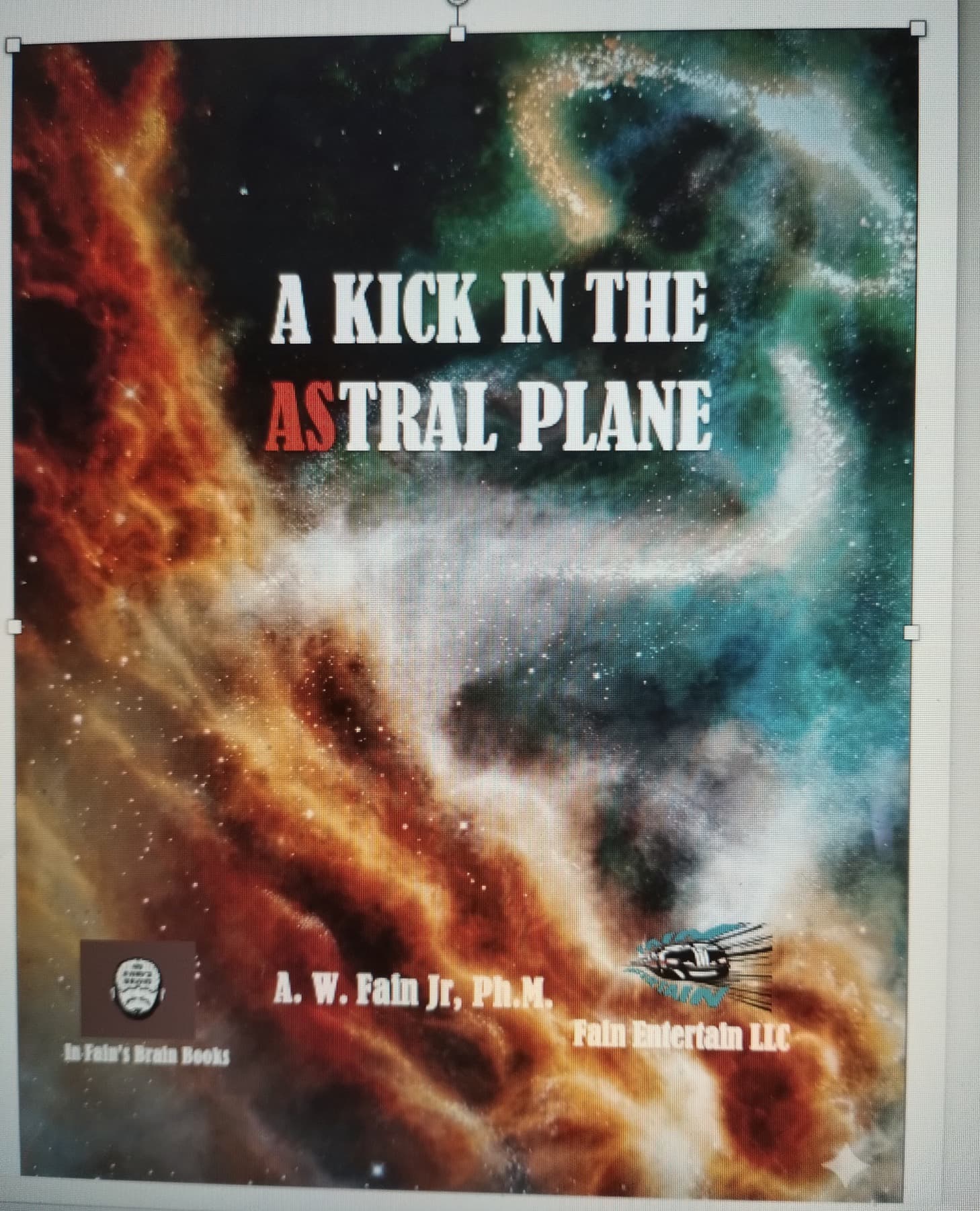 A Kick in the Astral Plane — book cover by Dr. Fain, showcased on Fain Entertain LLC